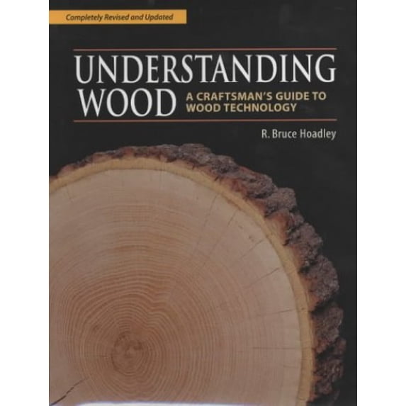 Pre-Owned Understanding Wood: A Craftsman's Guide to Wood Technology (Hardcover) 1561583588 9781561583584