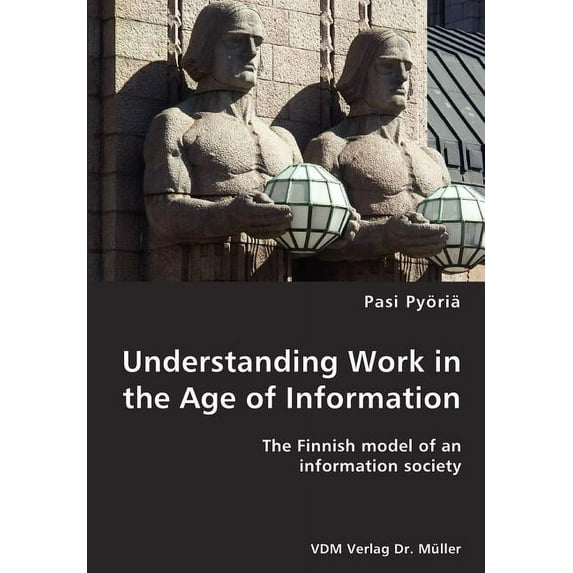 Understanding Work in the Age of Information (Paperback)