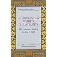 thumbnail image 1 of Pre-Owned Understanding World Christianity: The Vision and Work of Andrew F. Walls (Paperback) by William R Burrows, Mark R Gornik, Janice A McLean, 1 of 1