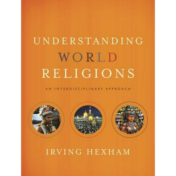 Pre-Owned Understanding World Religions: An Interdisciplinary Approach (Hardcover) 031059846X 9780310598466