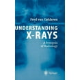 thumbnail image 1 of Understanding X-Rays: A Synopsis of Radiology, (Hardcover), 1 of 1