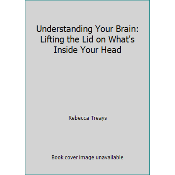 Pre-Owned Understanding Your Brain: Lifting the Lid on What's Inside Your Head (Paperback) 0439798043 9780439798044
