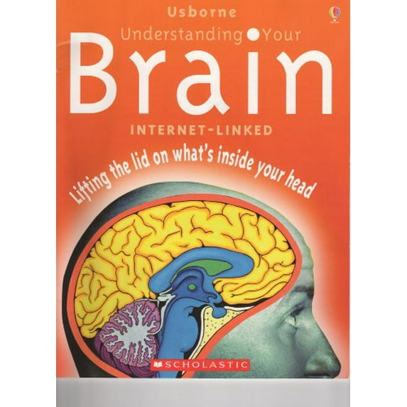 Pre-Owned Understanding Your Brain: Lifting the Lid on What's Inside Your Head (Paperback) 0439798043 9780439798044