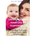thumbnail image 1 of Understanding Your Child's Temperament : Easy Ways To Create A Good Parent-Child Relationship (Paperback), 1 of 1