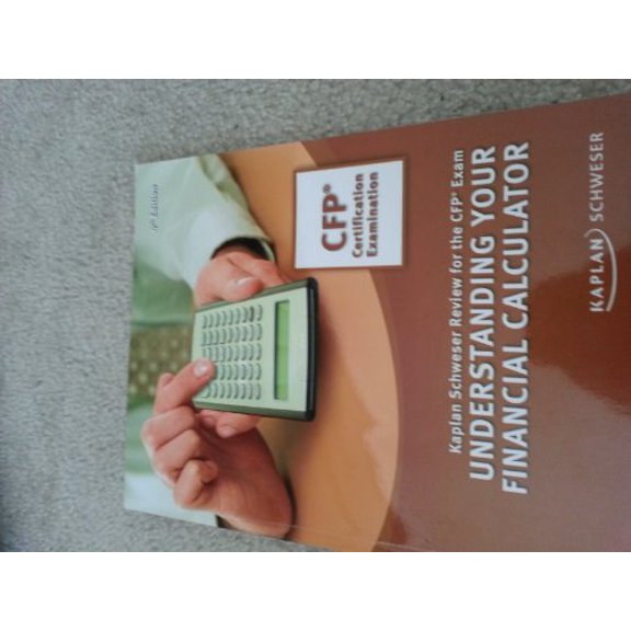 Pre-Owned Understanding Your Financial Calculator: Advanced Designations: Certified Financial Planning (Paperback) 1419559818 9781419559815