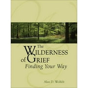 Understanding Your Grief: The Wilderness of Grief : Finding Your Way (Hardcover)