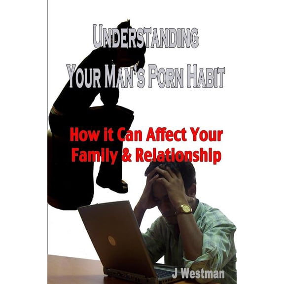 Understanding Your Man's Porn Habit