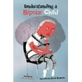 thumbnail image 1 of Understanding a Bipolar Child (Paperback) by Tara Nicole Scott Brunson, 1 of 1