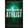 thumbnail image 1 of Understanding an Atheist: A Practical Guide to Relating to Nonbelievers  Paperback  Kevin Davis, 1 of 1
