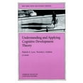 thumbnail image 1 of Pre-Owned Understanding and Applying Cognitive Development Theory (Paperback) 0787948705 9780787948702, 1 of 1