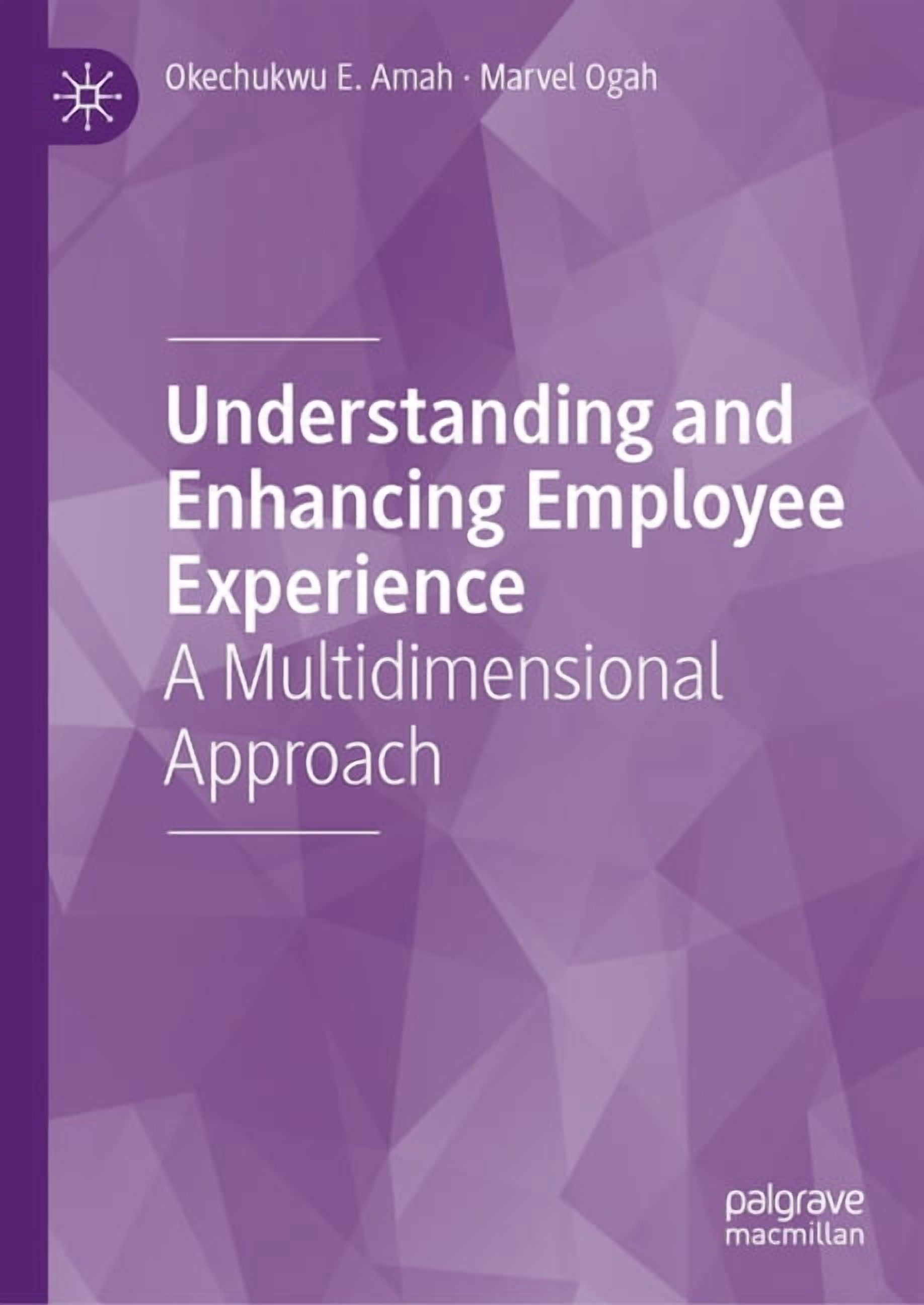 Understanding and Enhancing Employee Experience: A Multidimensional Approach, (Hardcover)