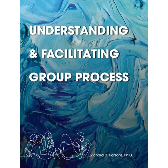 Understanding and Facilitating Group Process, (Hardcover)