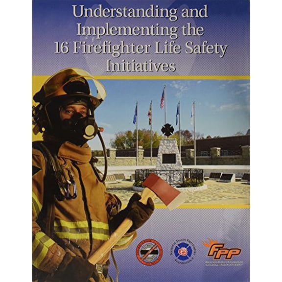 Pre-Owned Understanding and Implementing the 16 Firefighter Life Safety Initiatives (Paperback) 0879394161 9780879394165