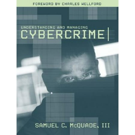 Understanding and Managing Cybercrime (Paperback) by Samuel C McQuade, Charles F Wellford