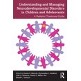 thumbnail image 1 of Understanding and Managing Neurodevelopmental Disorders in Children and Adolescents: A Pediatric Treatment Guide, (Paperback), 1 of 1
