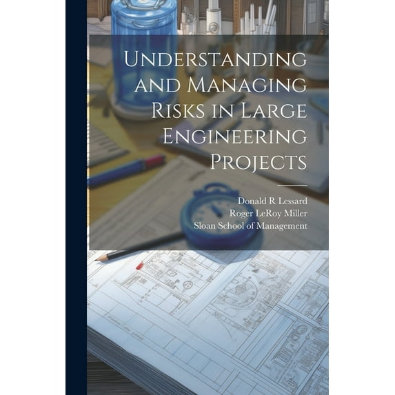 Understanding and Managing Risks in Large Engineering Projects (Paperback)