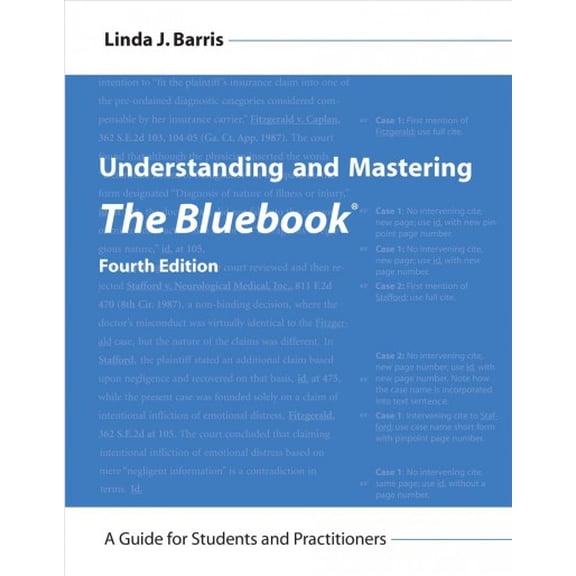 Understanding and Mastering The Bluebook: A Guide for Students and Practitioners, 9781531019150, 1531019153, Paperback, Fourth edition