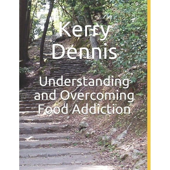 Understanding and Overcoming Food Addiction (Paperback)