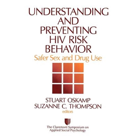 Pre-Owned Understanding and Preventing HIV Risk Behavior: Safer Sex and Drug Use (Paperback 9780803974258) by Stuart Oskamp, Stacy D Thompson