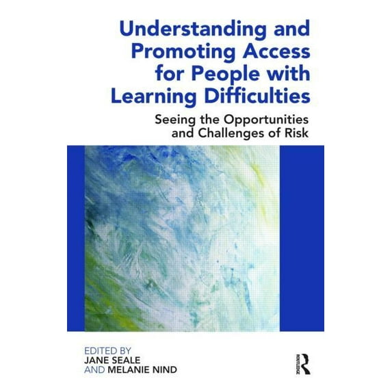 Understanding and Promoting Access for People with Learning Difficulties: Seeing the Opportunities and Challenges of Ris, (Paperback)