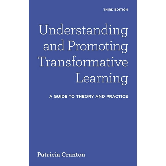 Understanding and Promoting Transformative Learning: A Guide to Theory and Practice, (Hardcover)