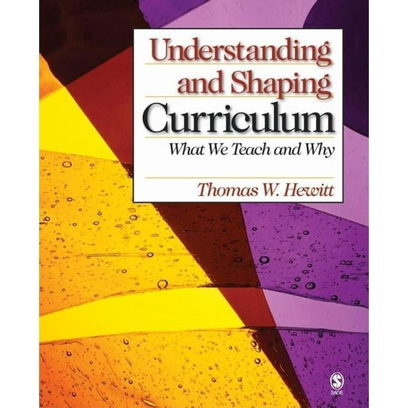 Understanding and Shaping Curriculum: What We Teach and Why, (Hardcover)