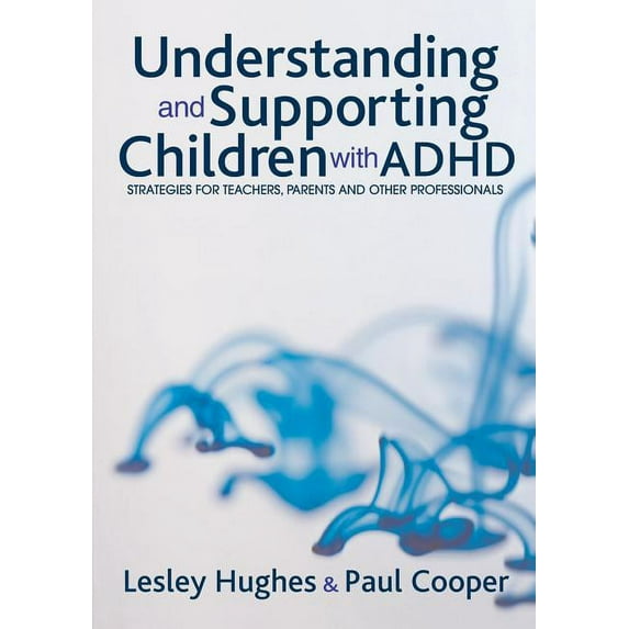 Understanding and Supporting Children with ADHD: Strategies for Teachers, Parents and Other Professionals, (Paperback)