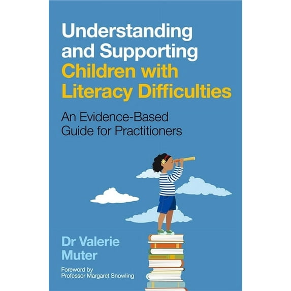 Understanding and Supporting Children with Literacy Difficulties: An Evidence-Based Guide for Practitioners, (Paperback)