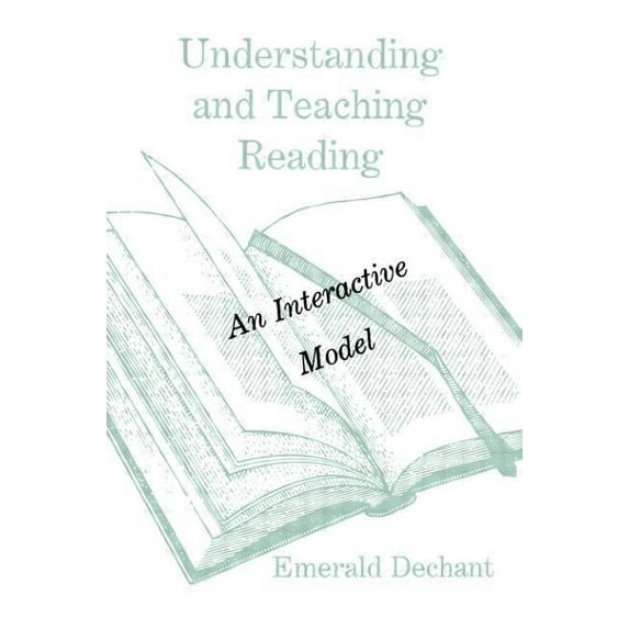 Understanding and Teaching Reading: An Interactive Model, (Paperback)