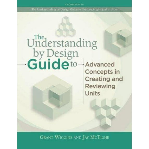 Pre-Owned Understanding by Design Guide to Advanced Concepts in Creating and Reviewing Units (Paperback) 1416614095 9781416614098