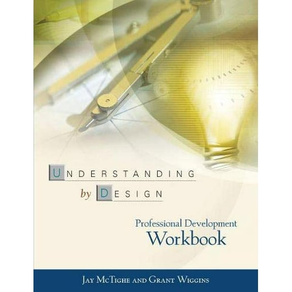 Pre-Owned Understanding by Design Professional Development Workbook (Paperback) 0871208555 9780871208552