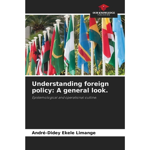 Understanding foreign policy: A general look., (Paperback)