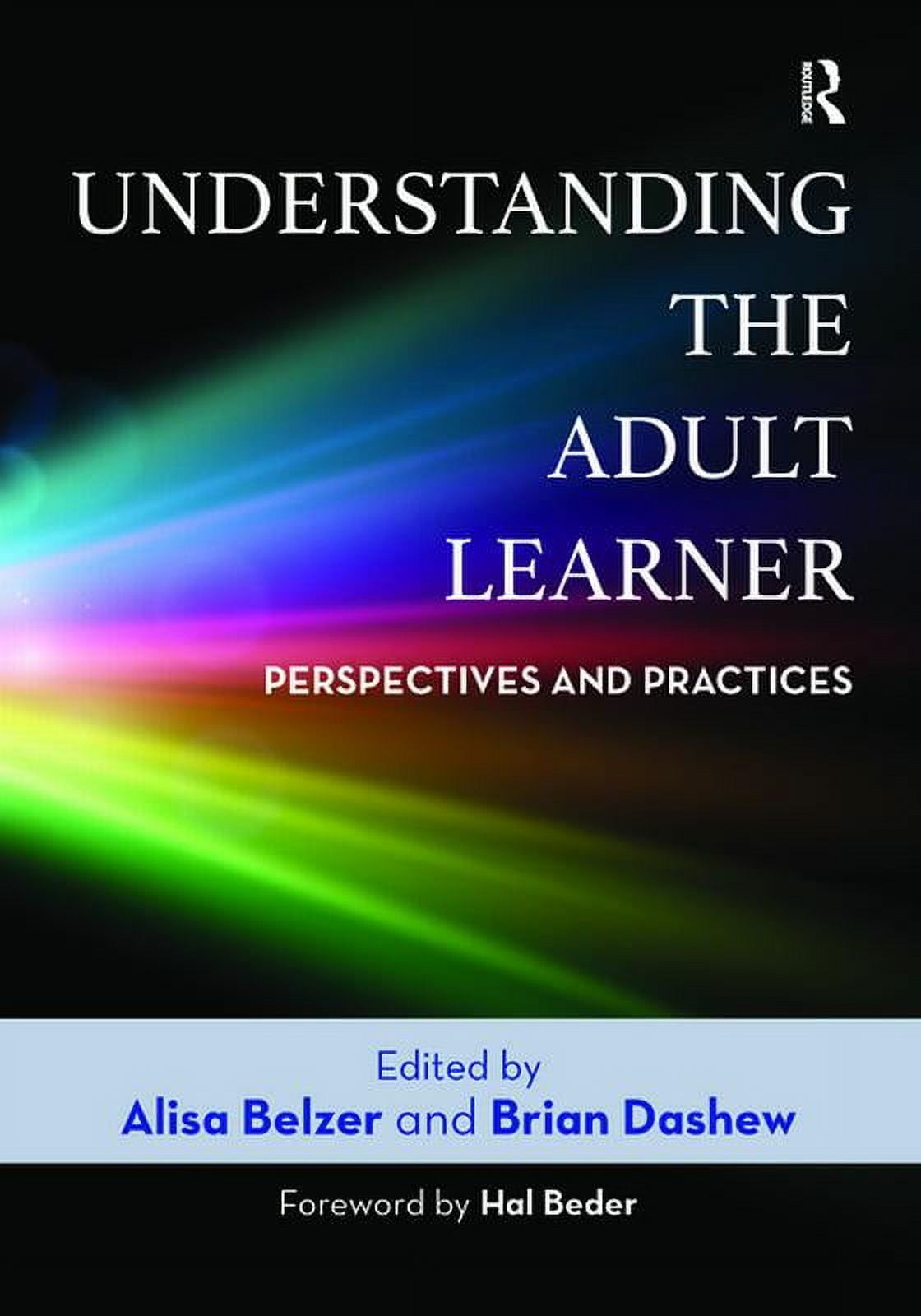Understanding the Adult Learner: Perspectives and Practices, (Paperback ...