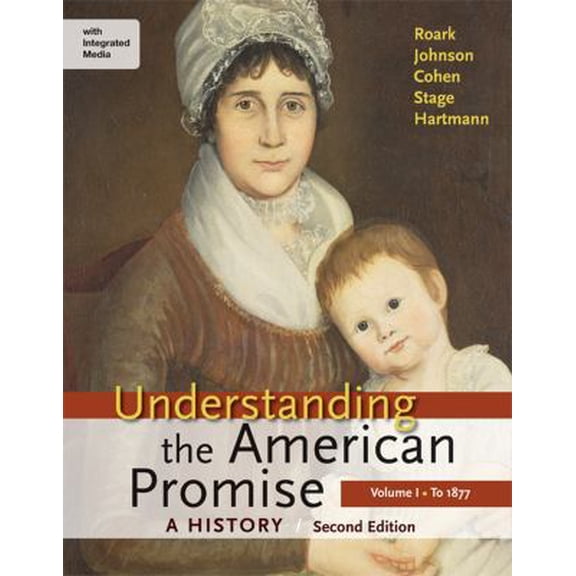 Pre-Owned Understanding the American Promise: A History, Volume I: To 1877: A History of the United States (Paperback) 1457639807 9781457639807