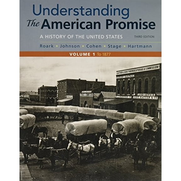 Pre-Owned Understanding the American Promise, Volume 1: A History: To 1877 (Paperback) 1319042317 9781319042318