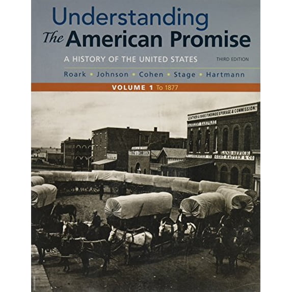 Pre-Owned Understanding the American Promise, Volume 1: A History: To 1877 (Paperback) 1319042317 9781319042318
