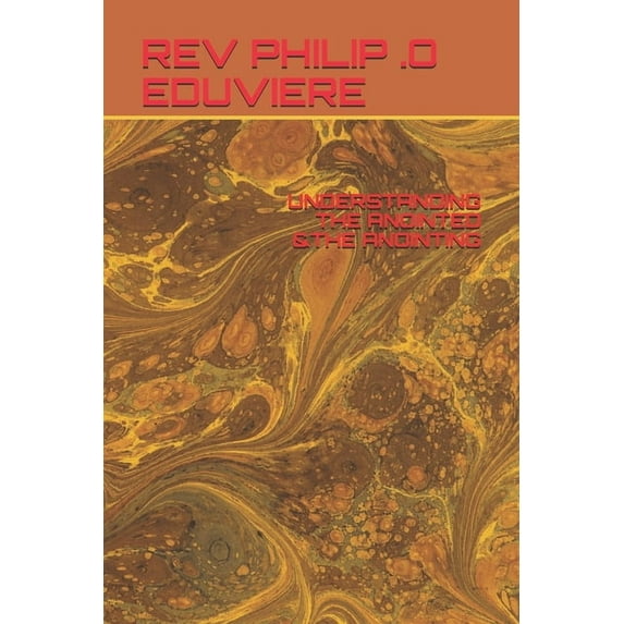 Understanding the Anointed &The Anointing (Paperback)