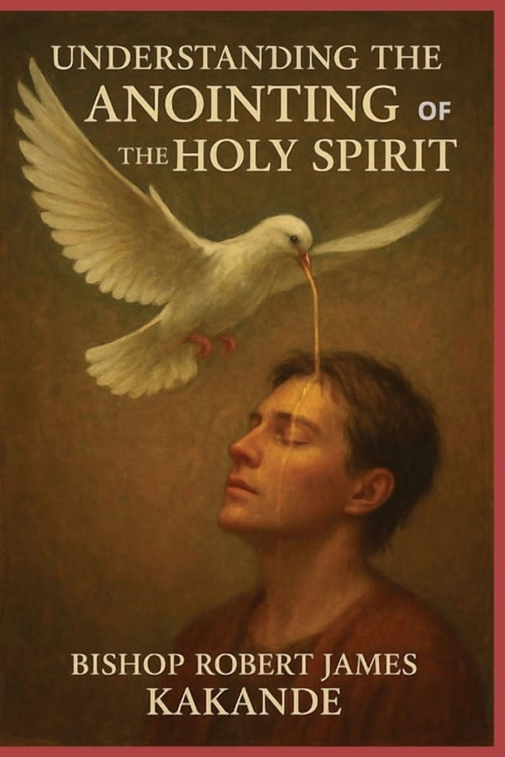 Understanding the Anointing of the Holy Spirit: The Holy Spirit ...
