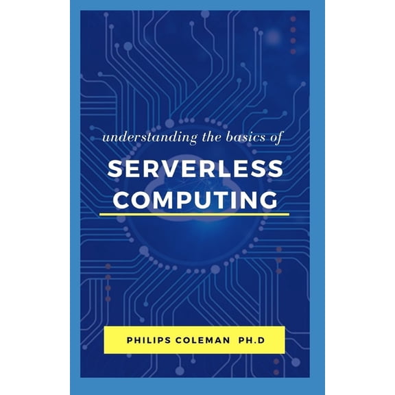 Understanding the Basic of Serverless Computing (Paperback)