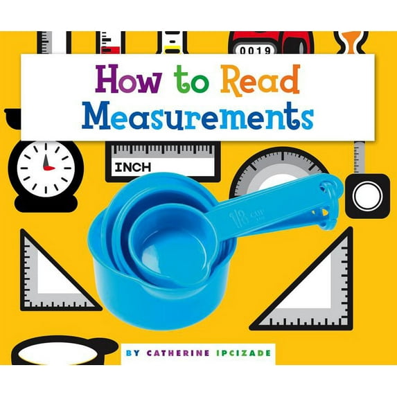 Understanding the Basics: How to Read Measurements (Hardcover)