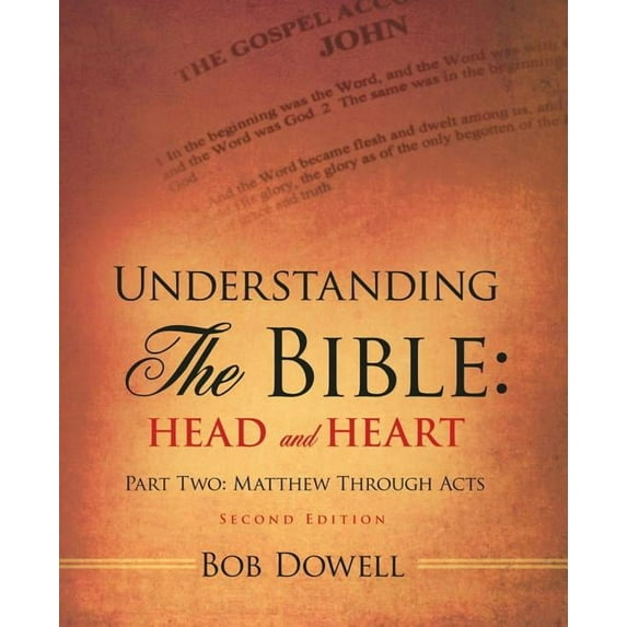 Understanding the Bible : Head and Heart: Part Two: Matthew Through Acts (Paperback)