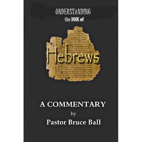 Understanding the Bible: Understanding the Book of HEBREWS (Paperback)