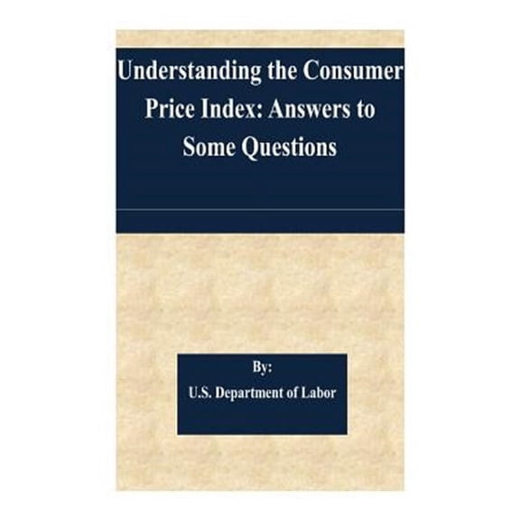 Understanding the Consumer Price Index : Answers to Some Questions