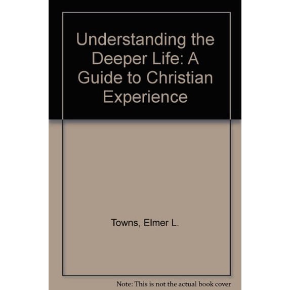 Pre-Owned Understanding the Deeper Life: A Guide to Christian Experience (Hardcover) 0800716140 9780800716141