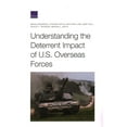 thumbnail image 1 of Understanding the Deterrent Impact of U.S. Overseas Forces, (Paperback), 1 of 1