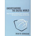thumbnail image 1 of Pre-Owned Understanding the Digital World: What You Need to Know about Computers, the Internet, Privacy, and Security (Hardcover) 069117654X 9780691176543, 1 of 1