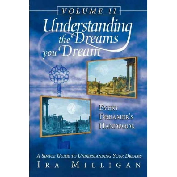 Understanding the Dreams You Dream, Vol. 2: Every Dreamer's Handbook (Paperback)