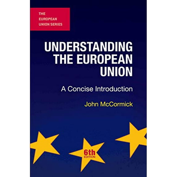 Pre-Owned Understanding the European Union: A Concise Introduction (The European Union Series) (Paperback) 1137362324 9781137362322