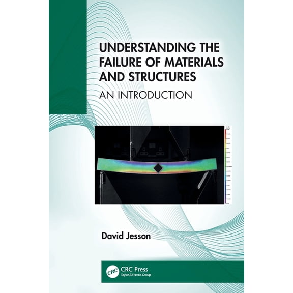 Understanding the Failure of Materials and Structures: An Introduction, (Paperback)