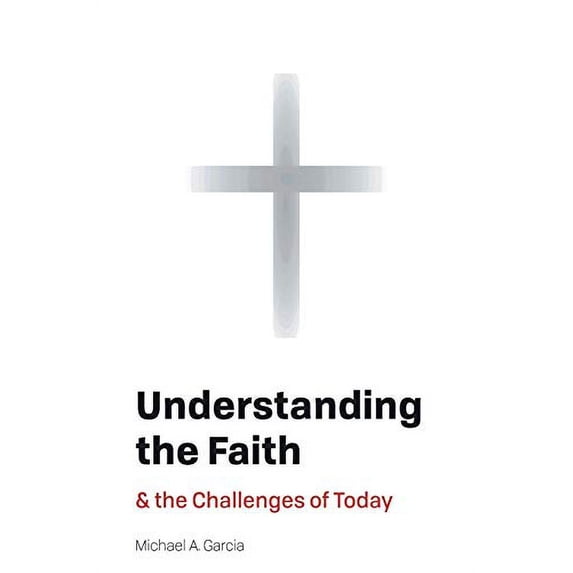 Pre-Owned Understanding the Faith: And the Challenges of Today (Paperback) 1524686158 9781524686154